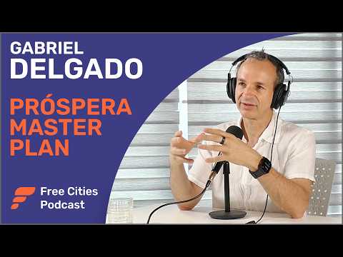 Gabriel Delgado | The Próspera Master Plan